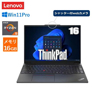�m�[�g�p�\�R�� Lenovo ThinkPad E16 Gen 1 AMD 21JUS38C00 16�^ WUXGA Windows 11 Pro AMD Ryzen 5 ������ 16GB SSD 256GB PCIe NVMe Wi-Fi6 web�J���� �e���L�[�t���{��L�[�{�[�h Type-C �m�[�gPC �V�i �{�� ���m�{