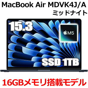 MDVK4J/A MacBook 16GB������ �A�b�v�� Apple MacBook Air M5 15.3�^ 15.3�C���` M5�`�b�v SSD 1TB ������16GB 10�R�A �~�b�h�i�C�g MDVK4JA Liquid Retina �f�B�X�v���C �V�i ���J�� 1�N�ۏ�