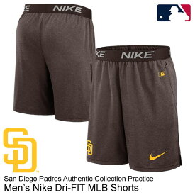 【あす楽対応】ナイキ（NIKE） ショートパンツ サンディエゴ・パドレス Dri-FIT MLB Performance Shorts San Diego Padres Nike Authentic Collection Practice 015E-927Z-PYP-S0Z ハーフパンツ 短パン 野球 2024SS