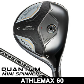 【5/18限定★最大100%P還元※要エントリー】キャロウェイ QUANTUM (クアンタム) MINI SPINNER ハイスピンウッド ATHLEMAX 60 右利き用 2026年モデル