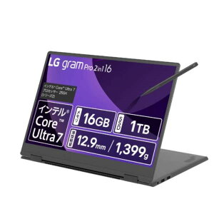 LG Electronics Japan [16T90TP-GA78J] gram Pro 2 in 1/Win11 Home/16C`(^b`pl IPS)/Ce Core Ultra 7/1399g/ 16GB SSD 1TB/pz/IuVfBAubN/1Nۏ