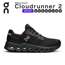 オン on On スニーカー クラウドランナー 2 ウォータープルーフ Cloudrunner 2 Waterproof メンズ シューズ クラウド ランナー cloud runnner wp メンズシューズ ランニングシューズ 初心者 ブランド 防水 雨 防風 おしゃれ 軽量 軽い 厚底 ブラック 黒 靴 2025 秋 秋冬 冬