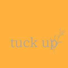 tuck up タックアップ