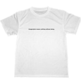 Imagination means nothing without doing. 　チャップリン　名言　ドライTシャツ　格言　グッズ