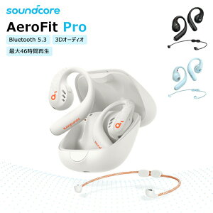 AeroFit Pro �I�[�v���C���[�^ Anker Soundcore IPX5�h���K�i �ő�46���ԍĐ� 5.3 �y�� �����ԍĐ� Blueooth