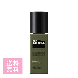 【P10倍】THE GROOMING ザ・グルーミング スカルプエフェクター120ml 資生堂 サッパリ 育毛 エッセンス 強い 太い 薬用 男性 メンズ スカルプケア プロ 美容室