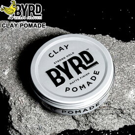 ヘアワックス ポマード BYRD バード CLAY POMADE 99g クレイポマード ヘアワックス ワックス 美容 スタイリング おしゃれ スタイリング剤 整髪料