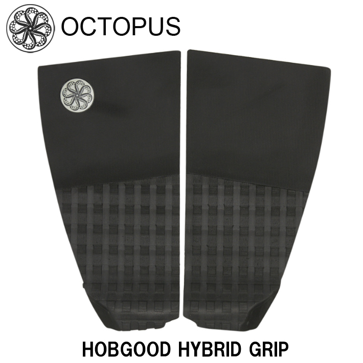 OCTOPUS オクトパス サーフボード デッキパッドHOBGOOD HYBRID GRIPホブグッド 2ピース サーフィン ショートボード  送料無料！ | TRICKY　WORLD　OSAKA