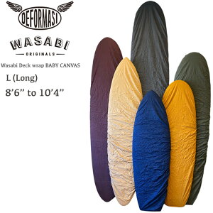 DEFORMASI(デフォルマシ)Wasabi originals デッキカバー” Baby Canvas Deck wrap ”Lサイズ 8’6”-10’4” サーフボード ケース ボードソック ボードカバー ロングボード サーフィン 日本正規品