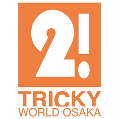 TRICKY　WORLD　OSAKA