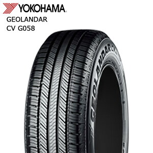 225/60R17 99V 1�{���i YOKOHAMA GEOLANDAR CV G058 ���R�n�} �W�I�����_�[ 26�N�� �V�i �T�}�[�^�C�� 225-60-17