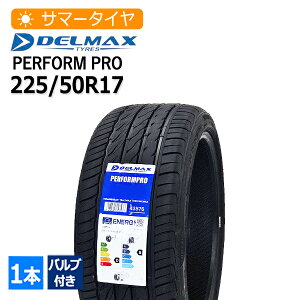 2026�N�� 225/50R17 �o���u�t�� �f���}�b�N�X(DELMAX) PERFORMPRO 4�{���z28,220�~ �T�}�[�^�C��