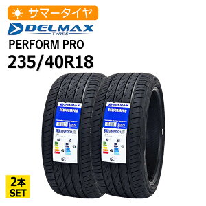 2025�N�� 235/40R18 2�{�Z�b�g �f���}�b�N�X(DELMAX) PERFORMPRO 2�{���z13,560�~ �T�}�[�^�C��