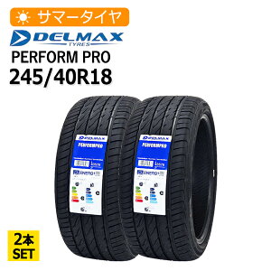 2026�N�� 245/40R18 2�{�Z�b�g �f���}�b�N�X(DELMAX) PERFORMPRO 2�{���z14,560�~ �T�}�[�^�C��