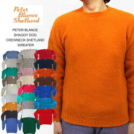 PETER BLANCE ピーターブランス/ピーターバランス SHAGGY DOG CREWNECK SHETLAND SWEATER シャギードッグ クルーネック シェットランドセーター