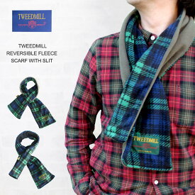 ツイードミル TWEEDMILL REVERSIBLE FLEECE SCARF WITH SLIT リバーシブル スリット付フリースマフラー