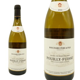 プイィ フュイッセ 2020 ブシャール ペール エ フィス AOCプイィ フュイッセ 白ワイン フランスワイン ブルゴーニュ 8ヶ月熟成 正規品