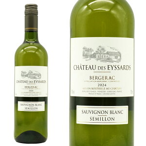 �V���g�[ �f �[�T�[�� �u���� 2024 ���o���i �V���g�[ �f �[�T�[�����l ���R�h ���K�i Chateau des Eyssards Bergerac Blanc Sec 2024 �yeu_ff�z