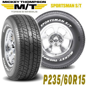 MICKEY THOMPSON �~�b�L�[�g���v�\�� SPORTSMAN S/T�i�X�|�[�c�}���G�X�e�B�[�j15�C���`�^�C���i1�{�jP235/60R15 ���W�A��