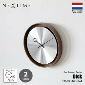 NEXTIME ネクスタイム PastPresent Series DISK ディスク (掛時計/スイープムーブメント) NXT-J043/NXT-J044 掛け時計 壁掛け時計 スイープセコンド 音がしない 日本メーカー製ムーブメント
