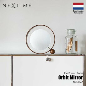 NEXTIME ネクスタイム PastPresent Series Orbit Mirror オービットミラー (鏡) NXT-J047 卓上ミラー インテリア 丸形 置き鏡