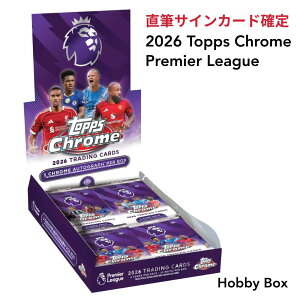 2026 Topps Chrome Premier League Hobby box 2026 �g�b�v�X �N���[�� �v���~�A���[�O �z�r�[�{�b�N�X �V�i���J�� ��������