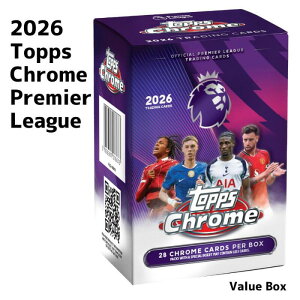 2026 Topps Chrome Premier League Value Box 2026 �g�b�v�X �N���[�� �v���~�A���[�O �o�����[�{�b�N�X �V�i���J�� ��������