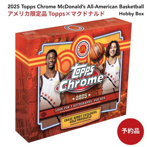 �mTopps × �}�N�h�i���h × NBA�n2025 Topps Chrome McDonald�fs All-American Basketball Hobby Box 2025 �g�b�v�X �N���[�� �}�N�h�i���h �I�[���A�����J�� �o�X�P�b�g�{�[�� �z�r�{�b�N�X �V�i ��������