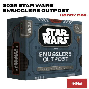 �y�\�񏤕i�z2025 Topps Star Wars Smugglers Outpost Hobby Box �X�^�[�E�E�H�[�Y �X�}�O���[�Y�E�A�E�g�|�X�g �z�r�[�{�b�N�X [1�p�b�N30����] �g�b�v�X �g���[�f�B���O�J�[�h SW �A���i