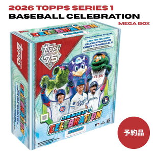 2026 Topps Series 1 Baseball Celebration Mega Box MLB���� 75���N�L�O ���K�{�b�N�X �x�[�X�{�[���J�[�h ���M�T�C�������`�����X ��������