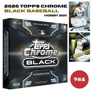 2026 Topps Chrome Black Baseball Hobby Box �g�b�v�X �N���[�� �u���b�N �x�[�X�{�[�� �z�r�[�{�b�N�X 13������ ���M�T�C�� 1������ MLB ���W���[���[�O �J�[�h �V�i �V�������N�t�� ��������