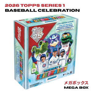 2026 Topps Series 1 Baseball Celebration Mega Box MLB���� 75���N�L�O ���K�{�b�N�X �x�[�X�{�[���J�[�h ���M�T�C�������`�����X ��������