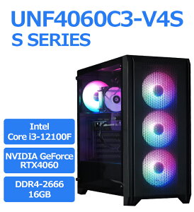 yWindows11ΉzUNFINITY Q[~OfXNgbvp\R UNF4060C3-V4S i3-12100F/16GB/500GB SSD/RTX4060/550W80+Bronzed/RGBΉ/~h^[