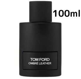 【送料無料】トムフォード Tom Ford オンブレ レザー EDP SP 100ml 男性向け メンズ プレゼント ギフト 香水 香り