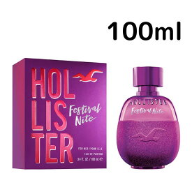 【お買い物マラソン500円OFFクーポン】ホリスター フェスティバル ナイト フォー ハー EDP 100ml Hollister 女性向け レディース プレゼント ギフト 香水 香り