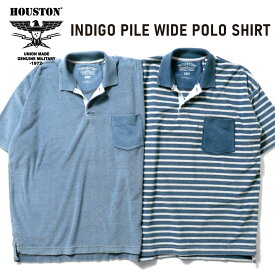 HOUSTON / ヒューストン 21930 INDIGO PILE WIDE POLO SHIRT / インディゴ パイル ワイドポロシャツ -全4色- / シンプル / ボーダー / 半袖/ 大き目/コットン/ポリエステル/ポケット/ ヘリンボーン/ [21930]