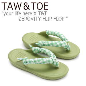 �g�[���g�[ �T���_�� �����Y ���f�B�[�X TAW��TOE your life here X T&T ZEROVITY FLIP FLOP ���A���C�t�q�A X TnT �[���r�e�B �t���b�v �t���b�v SAGE �Z�[�W �V���[�Y