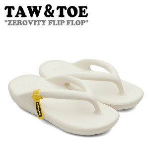 トー&トー サンダル メンズ レディース TAW&TOE ZEROVITY FLIP FLOP ゼロビティ フリップ フロップ OFF WHITE オフホワイト Z-FF-OWAJ シューズ
