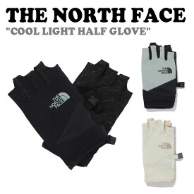 ノースフェイス 手袋 THE NORTH FACE メンズ レディース COOL LIGHT HALF GLOVE クール ライト ハーフ グローブ BLACK ブラック SLATE KHAKI スレートカーキ LIGHT BEIGE ライトベージュ NJ3FQ04A/B/C ACC 【中古】未使用品