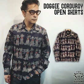 SAVOY CLOTHING Doggie Corduroy Open Shirts サヴォイクロージング コーデュロイ ドギー オープン シャツ 長袖 メンズ 50's 開襟 ロカビリー ファッション Rockabilly 衣装 サボイクロージング 犬 イラスト プリント オールディーズ