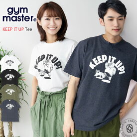 【20%OFFセール】プリントTシャツ ジムマスター Gym Master キープイットアップ ショートスリーブカットソー 半袖Tシャツ 5.6oz KEEP IT UP Tee ( G574783 ) クルーネック レディース メンズ gymmaster アーベン 送料込み 春夏スタイル 楽天