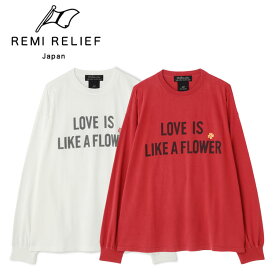 ★SALE｜【B'2nd】REMI RELIEF/ レミレリーフ 別注LS T-SHIRT(LOVE IS LIKE A FLOWER) 正規品 長袖Tシャツ ロンT ※セール/アウトレット品につき交換 返品不可