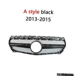 【Aスタイルブラック13-15】メルセデスベンツCLAクラスW117C117CLA200220CLA2602013-2018バンパーレーシンググリルメッシュフレーム3スタイル用ABSフロントグリルカバー 【A style black 13-15】ABS Front Grille
