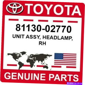 USヘッドライト Toyota OEM純正ユニットASSY、ヘッドランプ、RH 81130-02770 Toyota OEM Genuine UNIT ASSY, HEADLAMP, RH