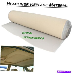 p[c wbhCi[fސnCi[1984-2001W[v`FL[̃x[W܂ Headliner Material Fabric Roof Liner Replace Beige For 1984-2001 Jeep Cherokee