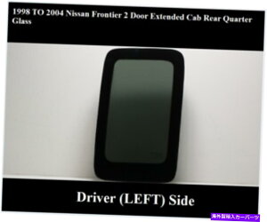 KX 98-04YteBA2hAGNXg[LuANH[^[KXhCo[ij Fits 98-04 Nissan Frontier 2 Door EXT. CAB Rear Quarter Glass Driver (Left) Side