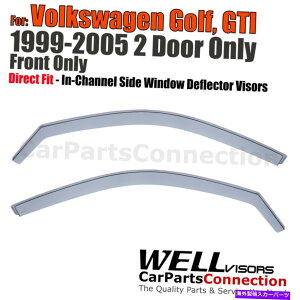 EBhEoCU[ WELLVISORS IN-CHANNELEBhEoCU[tHNX[QStGTI 2-DOOR 99-20052PC Wellvisors In-Channel Window Visors 2Pcs For Volkswagen Golf GTI 2-Door 99-2005