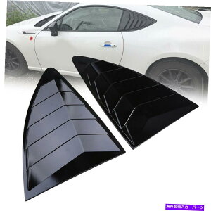 EBhE[o[ g^86XoBRZ 2012-2020yAJ[EBhENH[^[XN[v[o[Jo[ For Toyota 86 Subaru BRZ 2012-2020 Pair Car Window Quarter Scoop Louver Cover