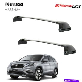 ルーフキャリア 2PCS荷物貨物キャリアルーフラッククロスバー2012-2016ホンダCRVの上部 2PCS Luggage Cargo Carrier Roof Rack Cross Bars Upper For 2012-2016 Honda CRV