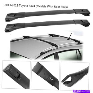 [tLA 2013N2018Ñg^RAV4̃LA\ȃ[tbNNXo[NXo[4 Carrier Adjustable Roof Rack Cross Bar Crossbars For 2013-2018 Toyota Rav4